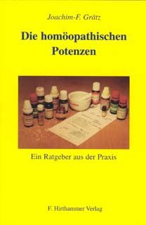 Joachim-F. Grätz: Die homöopathischen Potenzen