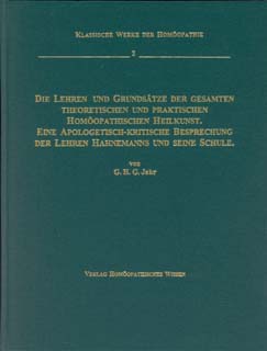 Georg Heinrich Gottlieb Jahr: Die Lehren und Grundsätze der gesamten theoretischen und praktischen homöopathischen Heilkunst.
