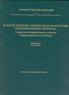 Georg Heinrich Gottlieb Jahr: Handbuch der Haupt - Anzeigen für die richtige Wahl der homöopathischen Heilmittel