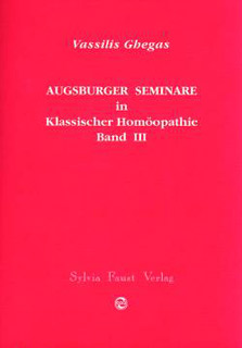 Vassilis Ghegas (Autor) - Augsburger Seminare in Klassischer Homopathie: BD III Band 3
