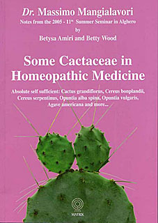 Massimo Mangialavori: Some Cactaceae in Homeopathic Medicine