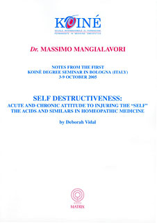 Massimo Mangialavori: Self Destructiveness -  The Acids and Similars in Homeopathic Medicine
