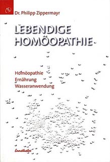 Philipp Zippermayr: Lebendige Homöopathie