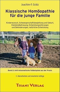 Joachim-F. Grätz: Klassische Homöopathie für die junge Familie Band 2