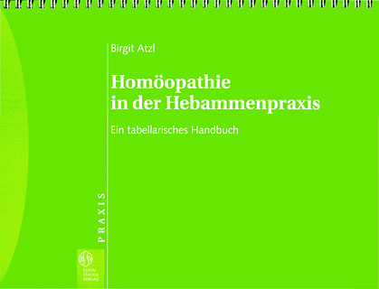 Birgit Atzl: Homöopathie in der Hebammenpraxis