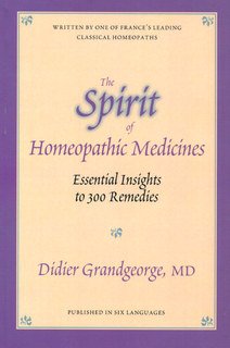 Didier Grandgeorge: The Spirit of Homeopathic Medicines