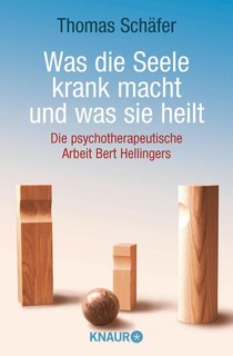 Thomas Schäfer: Was die Seele krank macht und was sie heilt