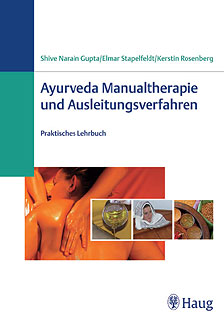 Gupta, Stapelfeldt, Rosenberg: Ayurveda Manualtherapie und Ausleitungsverfahren
