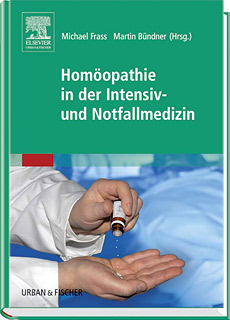 Michael Frass / Martin Bündner: Homöopathie in der Intensiv- und Notfallmedizin