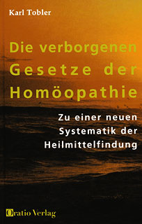 Karl Tobler: Die verborgenen Gesetze der Homöopathie