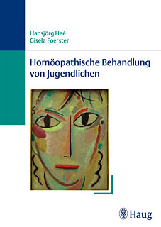 Hansjörg Heé / Gisela Förster: Homöopathische Behandlung von Jugendlichen