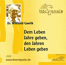 Willibald Gawlik: Dem Leben Jahre geben, den Jahren Leben geben - CD