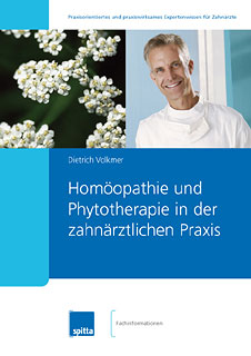 Dietrich Volkmer: Homöopathie und Phytotherapie in der zahnärztlichen Praxis