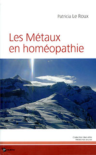 Patricia Le Roux: Les M�taux en hom�opathie