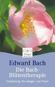 Edward Bach: Die Bach-Blütentherapie