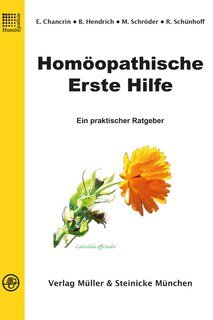 Edith Chancrin / Barbara Hendrich / Monika Schröder / Regine Schünhoff: Homöopathische Erste Hilfe