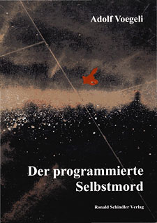 Der programmierte Selbstmord, Adolf Voegeli