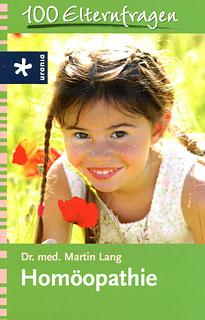Martin Lang: Hom&ouml;opathie - 100 Elternfragen