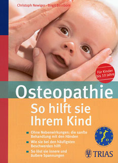 Christoph Newiger / Birgit Beinborn: Osteopathie: So hilft sie Ihrem Kind