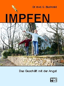 Gerhard Buchwald: Impfen - Das Geschäft mit der Angst