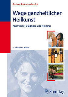 Rosina Sonnenschmidt: Wege ganzheitlicher Heilkunst