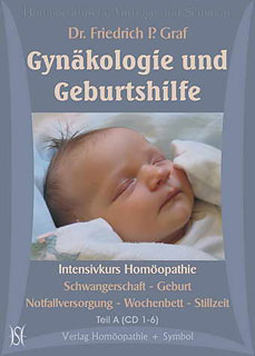 Friedrich P. Graf: Gynäkologie und Geburtshilfe. Intensivkurs Homöopathie.