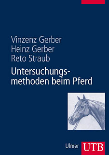 Vinzenz Gerber / Heinz Gerber / Reto Straub: Untersuchungsmethoden beim Pferd inkl. DVD