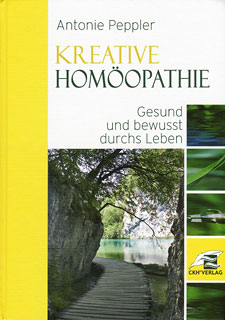 Hans-Jürgen Albrecht / Antonie Peppler: Kreative Homöopathie - Grundlagen - Methode - Behandlungsweise