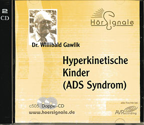 Willibald Gawlik: Hyperkinetische Kinder (ADS-Syndrom) - 2 CD\'s