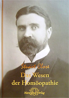 Stuart Close: Das Wesen der Homöopathie