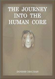 Dinesh Chauhan: The Journey into the human core