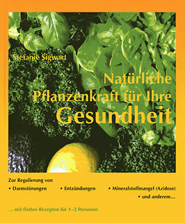 Stefanie Sigwart: Natürliche Pflanzenkraft für Ihre Gesundheit