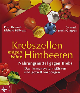 Richard Beliveau / Denis Gingras: Krebszellen mögen keine Himbeeren