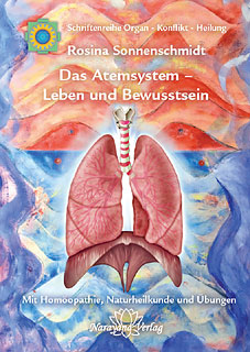 Rosina Sonnenschmidt: Das Atemsystem - Leben und Bewusstsein
