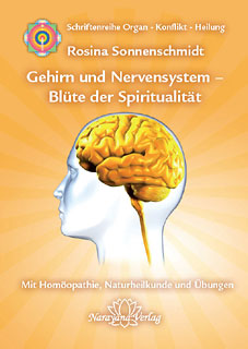Rosina Sonnenschmidt: Gehirn und Nervensystem  Blüte der Spiritualität