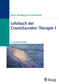 John E. Upledger / Jon D. Vredevoogd: Lehrbuch der CranioSacralen Therapie I