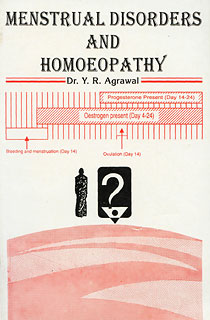 Y.R. Agrawal: Menstrual Disorders and Homoeopathy