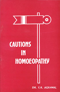 Y.R. Agrawal: Cautions in Homoeopathy