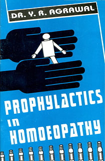 Y.R. Agrawal: Prophylactics in Homoeopathy