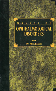 J.P.S. Bakshi: Manual of Ophthalmological Disorders