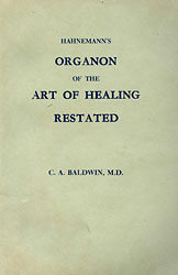 C.A. Baldwin: Hahnemann\'s Organon of the Art of Healing Restated