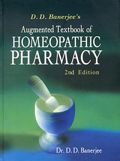 D.D. Banerjee: Augmented Textbook of Homoeopathic Pharmacy
