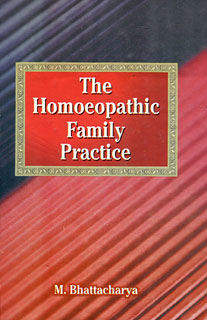 M. Bhattacharya: The Homoeopathic Family Practice