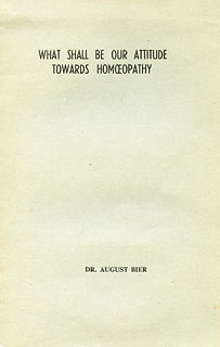 August Bier: What Shall be Our Attitude Towards Homoeopathy