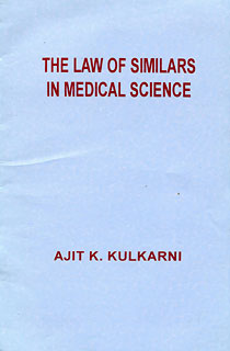 The Law of Similars in Medical Science, Ajit Kulkarni