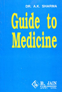 Guide to Medicine, A.K. Sharma