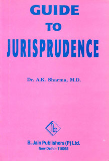 Guide to Jurisprudence, A.K. Sharma