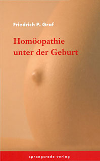 Friedrich P. Graf: Homöopathie unter der Geburt