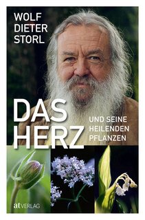 Wolf D. Storl: Das Herz und seine heilenden Pflanzen