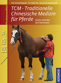Ute Ochsenbauer: TCM Traditionelle Chinesische Medizin für Pferde